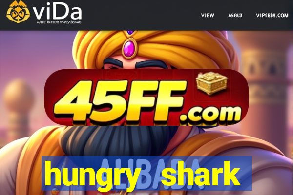 hungry shark evolution dinheiro infinito 2024